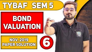 Bond Valuation November 2019 Paper Solution Financial Management  TYBAF sem 5 [upl. by Ahsimrac436]