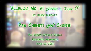 quotAlleluia No VI Verse 1 John 4quot Alstott  Pax Christi MN Choirs [upl. by Lamrej]