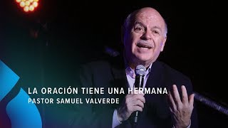 La oración tiene una hermana  Pastor Samuel Valverde [upl. by Phene]