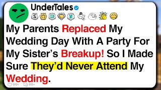 My Parents Replaced My Wedding Day With A Party For My Sister’s Breakup So I Made Sure [upl. by Sisile]