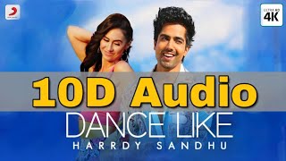 Dance Like  10D Song  8D Audio  Bass Boosted  Harrdy Sandhu  10D Songs Hindi [upl. by Anihsak76]