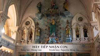 Hãy Tiếp Nhận Con  Nguyễn Hồng Ân [upl. by Sam]