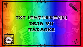 KARAOKE  TXT 투모루우바이투게더  DEJA VU [upl. by Ahseekal899]