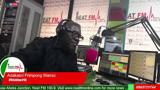 MeManNti with ADAKABRI FRIMPONG MANSO on NEAT 1009 FM MONDAY 031124 [upl. by Cuthburt]