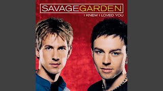 Savage Garden  I Knew I Loved You Remastered Audio HQ [upl. by Ydnil818]