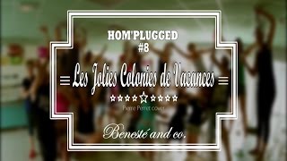 HOMPLUGGED 8  Benesté amp co  quotLes Jolies Colonies de Vacancesquot Pierre Perret Cover [upl. by Ellenaej]