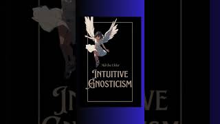 Unlocking Intuitive Spirituality Discovering Evidence Based Gnosticism – Intuitive Gnosticism Toda [upl. by Anhsirk334]