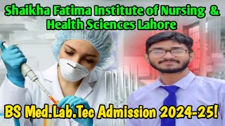 BS MEDLABTEC Admission of Shaika Fatima Institute of Nursing Lahore l Fee Structure l BS MLT 2024 [upl. by Yemaj153]