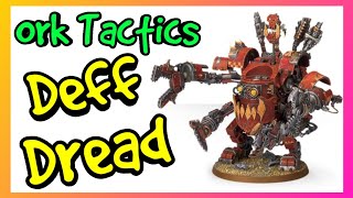 Ork Tactics  Deff Dread  Warhammer 40k 10th Edition [upl. by Reniar451]