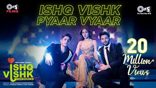 Ishq Vishk Pyaar Vyaar  Ishq Vishk Rebound  Rohit Saraf PashminaJibraanNailaRochak Sonu Nigam [upl. by Nellad]