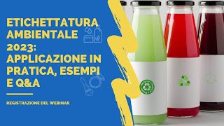 Webinar Etichettatura ambientale 2023 come cambieranno le etichette dei tuoi prodotti [upl. by Anyaj797]