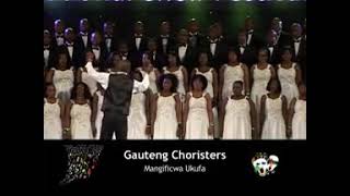 Gauteng Choristers performs Mangificwa ukufa by Mzilikazi Khumalo [upl. by Karry]