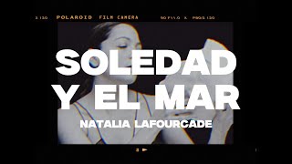 Natalia Lafourcade  Soledad y el Mar LetraLyrics [upl. by Haze]