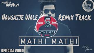 Mathi Mathi Amrinder Gill Remix By Naugajje Wale  Latest Punjabi Songs 2019 [upl. by Norabal]