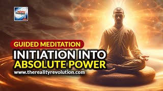 Guided Meditation Initiation Into Absolute Power [upl. by Leonanie]