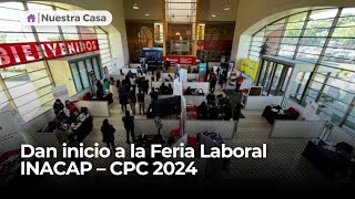 Dan inicio a la Feria Laboral INACAP – CPC 2024 [upl. by Eitsirk]