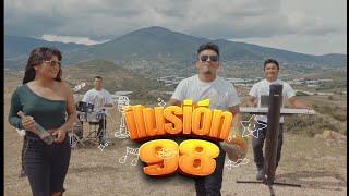 VIDEO OFICIAL ILUSIÓN 98 COVER MONARQUIA DE JUAREZ [upl. by Jerrilee]