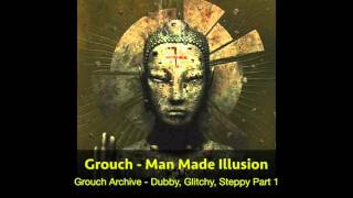 02 Grouch  Man Made Illusion HQ [upl. by Ros]