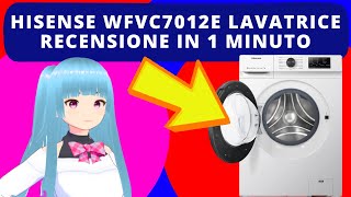 HISENSE WFVC7012E LAVATRICE  RECENSIONE IN 1 MINUTO [upl. by Ogir442]