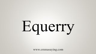 How To Say Equerry [upl. by Ryan]