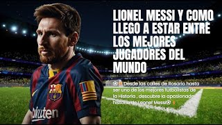 ⚽⚡ Descubre la apasionada historia de Leonel Messi  uno de los mejores futbolistas de la Historia [upl. by Wilek974]