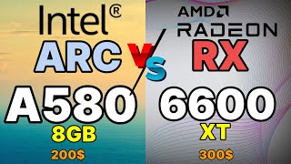 Intel arc a580 VS RX 6600 VS RX 5700 XT VS RTX 3060 VS RTX 2060 VS RTX 3050 INTEL a580 gaming test [upl. by Chellman42]