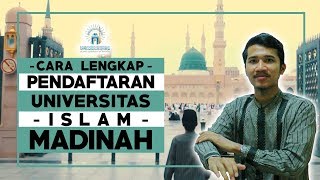 CARA LENGKAP PENDAFTARAN UNIVERSITAS ISLAM MADINAH Lulus Beasiswa Kerajaan Saudi [upl. by Tilda898]