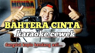 Bahtera cinta  karaoke tanpa vokal cewek dangdut koplo [upl. by Idurt587]