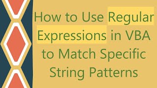 How to Use Regular Expressions in VBA to Match Specific String Patterns [upl. by Namra]