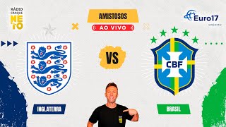 Inglaterra x Brasil  AO VIVO  Amistosos da Seleção 2024  Rádio Craque Neto [upl. by Okechuku385]