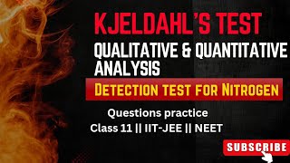 kjeldahl Method  Detection Of Nitrogen  Class 11 IITJEE amp NEET [upl. by Aicnilav]