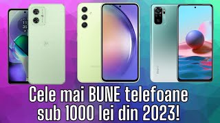 Cele mai BUNE telefoane sub 1000 de lei din 2023 [upl. by Uhile44]