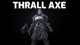 Dark Souls 3 Thrall Axe Weapon Showcase Ep65 [upl. by Vitek]