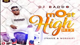 Dj Baddo Most High Mix Praise amp Worship [upl. by Darda]