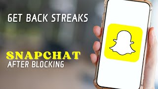 How To Get Back Streaks On Snapchat After Blocking [upl. by Small]