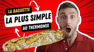 La vrai baguette ultra simple et rapide au Thermomix [upl. by Eremaj]