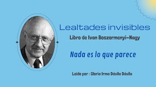 Libro Estracto Lealtades invisiblesNada es lo que pareceIvan BoszormenyiNagy Gloria Dávila [upl. by Ingold]