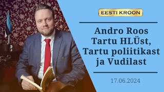 Andro Roos Tartu HLÜst Tartu poliitikast ja Vudilast [upl. by Curren396]