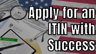 Apply for an ITIN With 100 Success  Form W7 StepByStep Guide [upl. by Ninazan]