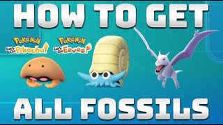 How to get ALL FOSSIL Pokémon LETS GO PIKACHU amp EEVEE [upl. by Danielson]