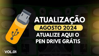 Atualização Agosto 2024 Vol01  Atualize aqui o Pen Drive Grátis [upl. by Lemuelah]