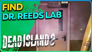 Find Dr Reeds Lab Dead Island 2 [upl. by Chapen]