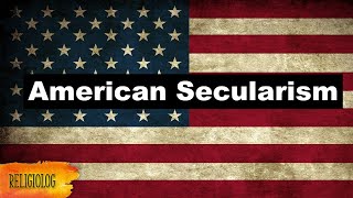 American Secularism Separation of Church and State Secularism in the US [upl. by Piderit]