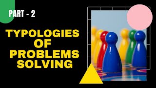 Typologies of Problems Solving [upl. by Ronnholm983]