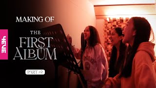 Making of 4EVE The First Album  Part 2 [upl. by Emmalee]