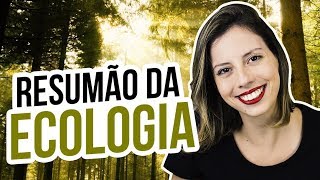 RESUMÃO DA ECOLOGIA  Prof Camila Cavalieri [upl. by Emmie148]