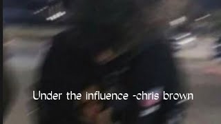 Under the influence  chris brown sped up [upl. by Jamey]