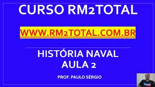 Rm2 Marinha  Aula história Naval para o concurso Rm2 da marinha Aula do curso RM2 total [upl. by Nirahs]