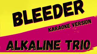 ALKALINE TRIO  BLEEDER  PUNK MEDIA KARAOKE INSTRUMENTAL [upl. by Olnee]