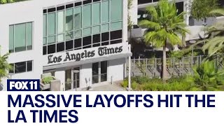 Massive layoffs hit the Los Angeles Times [upl. by Leighland]